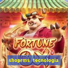 shoprms tecnologia e serviços ltda jogos